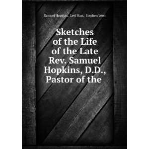 Sketches of the life of the late Rev. Samuel Hopkins, D. D., pastor of 