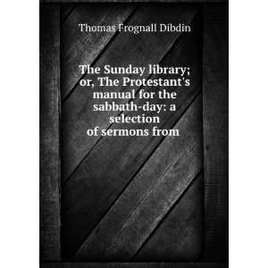    day a selection of sermons from . Thomas Frognall Dibdin Books