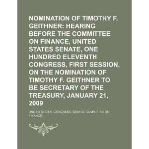  Nomination of Timothy F. Geithner hearing before the 