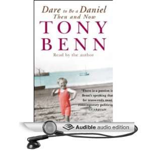   to Be a Daniel Then and Now (Audible Audio Edition) Tony Benn Books