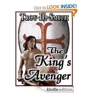 The Kings Avenger Troy D. Smith  Kindle Store