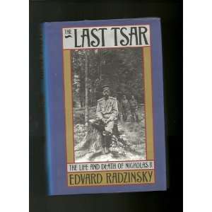  Last Tsar The Life and Death of Nicholas II Edward 