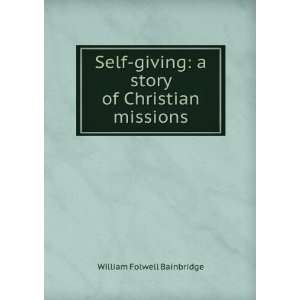   Story of Christian Missions William Folwell Bainbridge Books