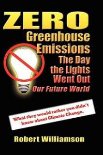 Zero Greenhouse Emissions NEW by Robert Williamson 9781606933060 