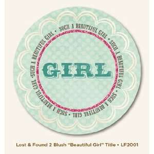  Lost/Found 2 Blush Beautiful Girl Cardstock Title Girl 