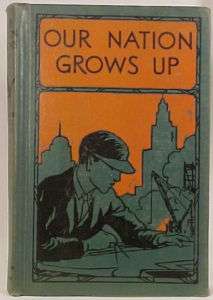 1932 OUR NATION GROWS UP Childs History Book (B)  