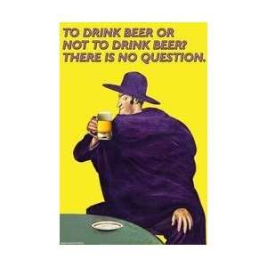  To Drink or Not to Drink Beer That is No Question 