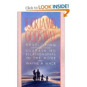 Your Family, Gods Way Developing and Sustaining Relationships in the 