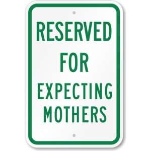  Reserved Parking For Expecting Mothers Aluminum Sign, 18 