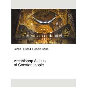  Archbishop Atticus of Constantinople Ronald Cohn Jesse 