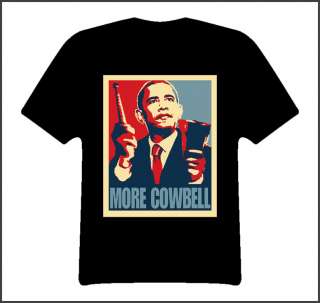 Obama More Cowbell Parody T Shirt  