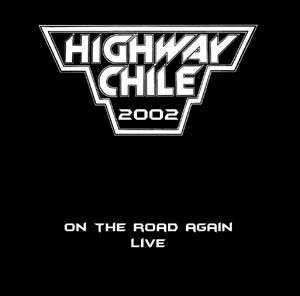 Highway Chile   On The Road Again Live CD 2002  