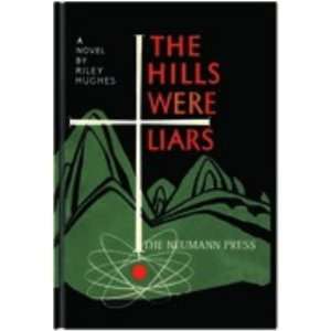   The Hills Were Liars (The Neumann Press)   Hardcover