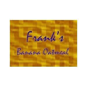  Franks Banana Oatmeal   Gallon 