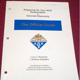 Preparing for your ACS examination in general chemistry The official 