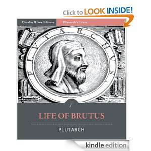 Plutarchs Lives Life of Brutus [Illustrated] Plutarch, Charles 